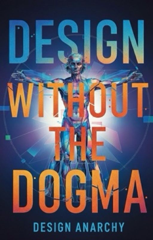 DESIGN WITHOUT THE DOGMA